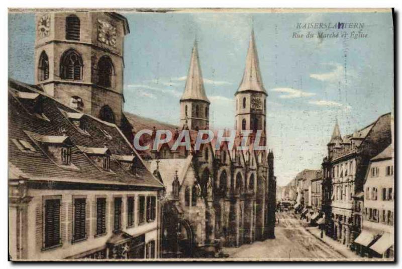 Postcard Old Kaiserslanlern Rue Du Marche and Church