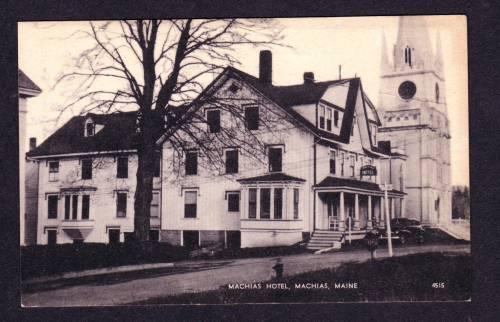 ME Machias Hotel MACHIAS MAINE PC Postcard