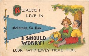 D78/ McIntosh South Dakota SD Pennant Postcard c1910 Should Worry