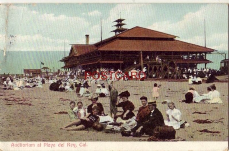 1910 AUDITORIUM AT PLAYA DEL REY, CAL.