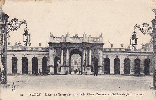 France Nancy L'Arc de Triomphe pris de la Place Carriere et Grilles de Jean L...