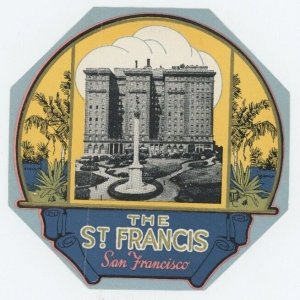 1930's-40's Art Deco The St. Francis Hotel SanFran Luggage Label Poster Stamp B6