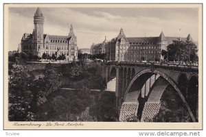 LUXEMBOURG, 1900-1910's; Le Pont Adolphe