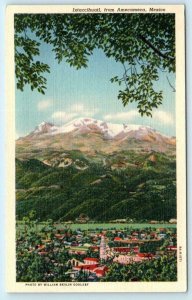 AMECAMECA, MEXICO ~ View of Dormant Volcano IXTACCIHUATL c1940s  Postcard