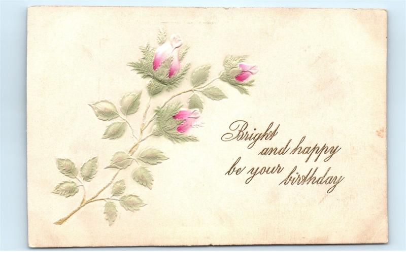 *1911 Birthday Bright Happy Highly Embossed Pink Rose Buds Vintage Postcard C37