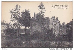 Le Chateau (Cote Nord Ouest), Blerancourt (Aisne) Apres La Guerre 1914-1918, ...