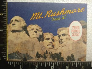 Postcard - Mt. Rushmore Face it!, Black Hills - South Dakota