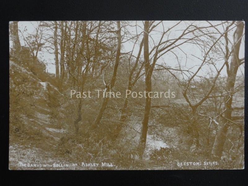 Cheshire ASHLEY MILL The Banks of the RIVER BOLLIN c1907 RP Postcard by Beeston