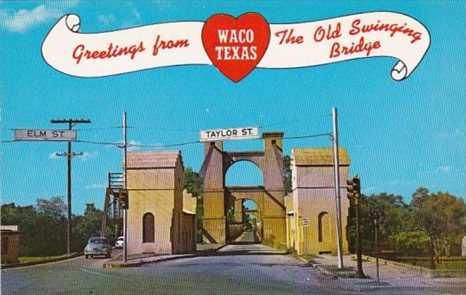 Texas Greetings From Waco The Old Swinging Bridge