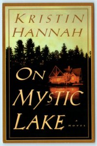 Advertising ON MYSTIC LAKE Kristin Hannah 1999 Crown Publishers 4x6 Postcard