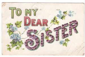 To My Dear Sister - Vintage 1908 Embossed Greetings Postcard