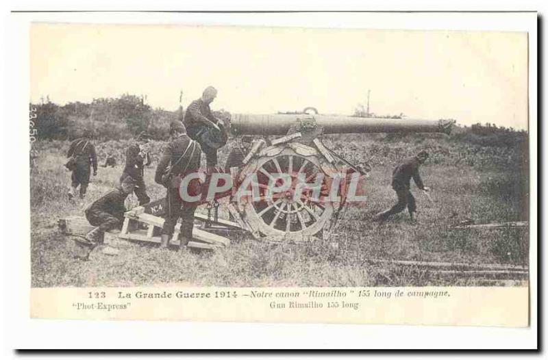 The Great War 1914 Old Postcard Our canon 155 Rimailho long campaign