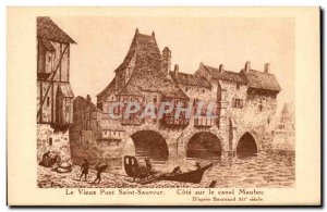 Old Postcard The Old Bridge Saint Sauveur Approval On The Canal Maubec La Roc...