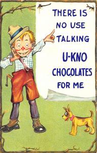 There Is No Use Talking U-KNO Chocolates For ME Postcard