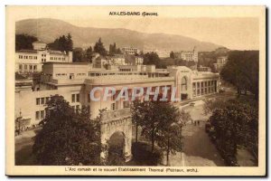 Aix Les Bains - L & # 39Arc Roman and the new Thermal Establishment - Old Pos...