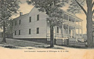 WILMINGTON NORTH CAROLINA~CORNWALLIS HEADQUARTERS IN 1780~1900s PHOTO POSTCARD