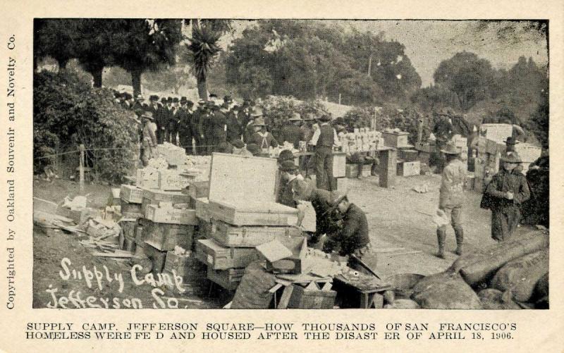 CA - San Francisco. April 1906 Earthquake & Fire. Jefferson Square Supply Camp