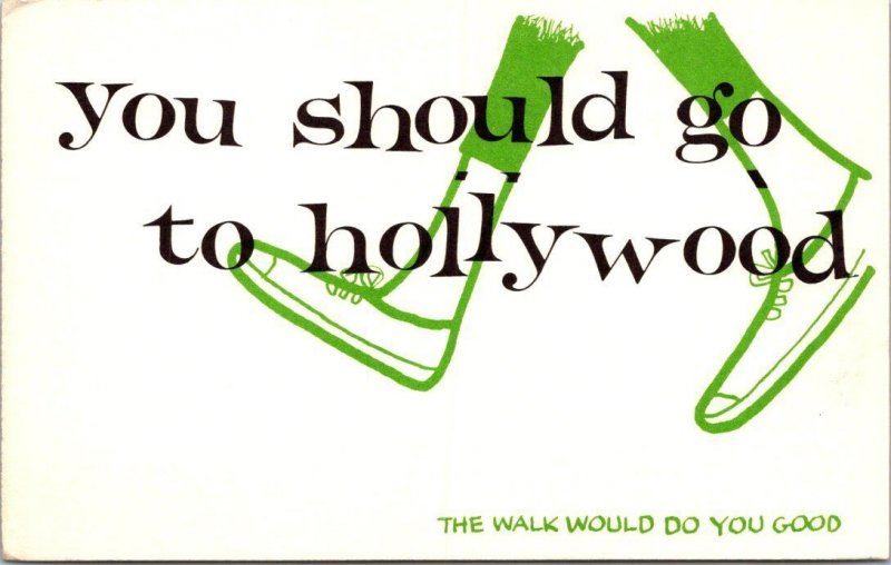 Humour Motto Card You Should Go To Hollywood The Walk Would Do You Good