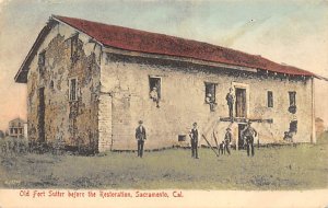 Old Fort Sutter before the Restoration Sacramento CA