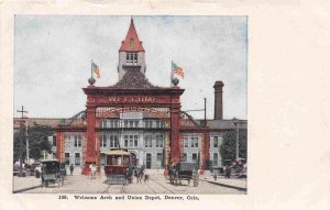 Union Railroad Depot Welcome Arch Denver Colorado 1910s postcard