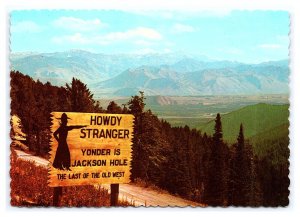 Howdy Stranger Yonder Is Jackson Hole Wyoming Sign Continental View Postcard