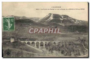 Old Postcard Auvergne Cantal Lead saw the Lioran Road in Vic sur Cere