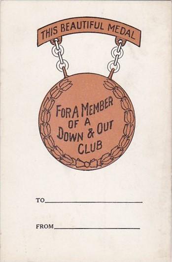 Humour This Beautiful Medal For A Member Of A Down & Out Club