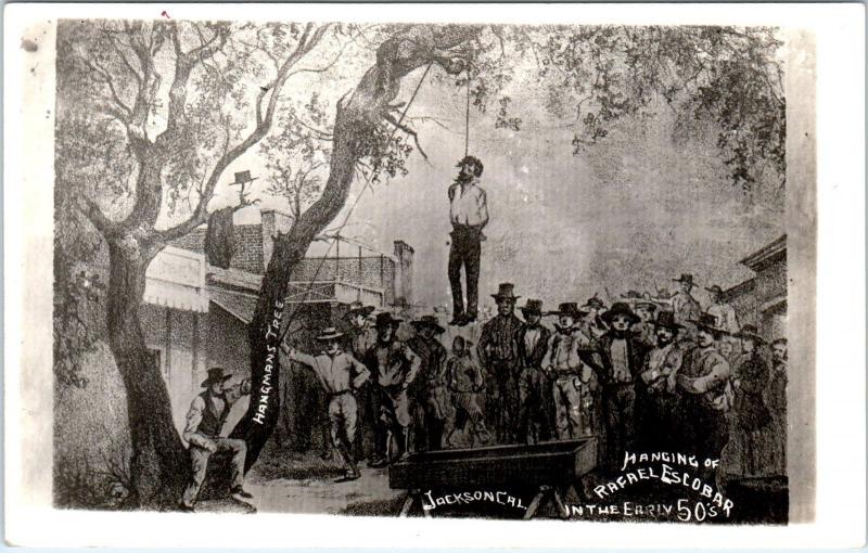 RPPC JACKSON, CA California  HANGING of RAFAEL ESCOBAR 1850s  c1940s Postcard