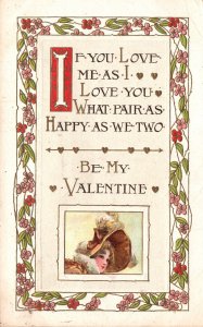 Vintage Postcard 1911 If You Love Me As I Love You Be My Valentine Greetings