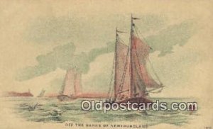 Off The Banks Of New Foundland, Nova Scotia Sailboat Writing on back small cr...