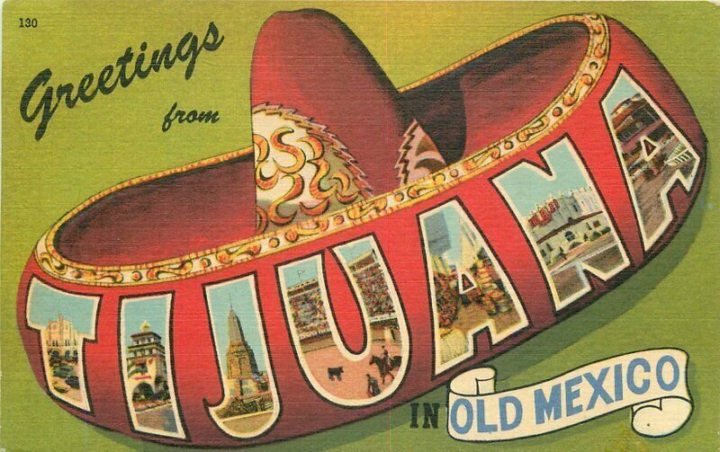 Mexico Tijuana 1940s Large letters multi View Big Hat 130 linen Postcard 22-2862