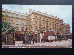 Birmingham QUEENS & NORTH WESTERN L&NW RAILWAY HOTEL c1913 Postcard