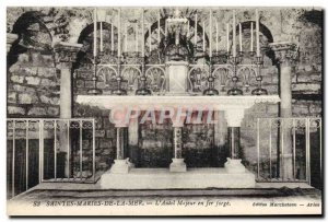 Old Postcard Saintes Maries De La Mer L & # Maggiore 39Autel In Iron Forge