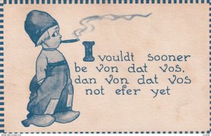 I vouldt sooner be von dat vos, dan von sat vos not efer yet, Dutch Boy smo...