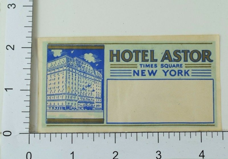 C. 1920's-30's Poster Stamp Luggage Label Hotel Astor Times Square NY E6