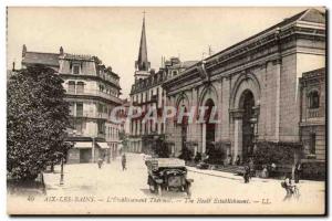 Aix les Bains - L & # 39Etablissement Spa - Old Postcard