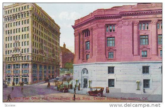 New Post Office and International Bank Bldg., Temple Square, Los Angeles, Cal...