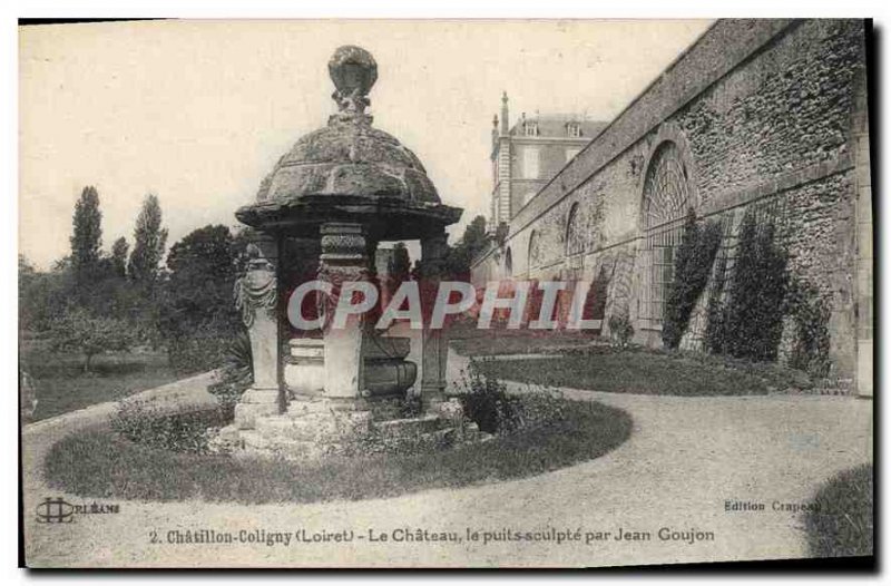 Old Postcard Chatillon Coligny Loiret Chateau the well sculpted by Jean Goujon