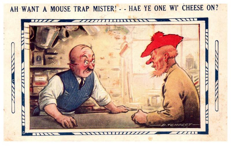 Ah want a mouse trap mister?  hae ye one wi' cheese on?  Bamforth  no.168