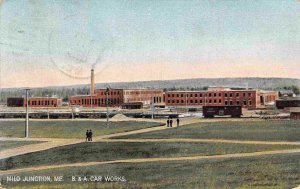 B&A Railroad Car Works Milo Junction Maine 1907 postcard