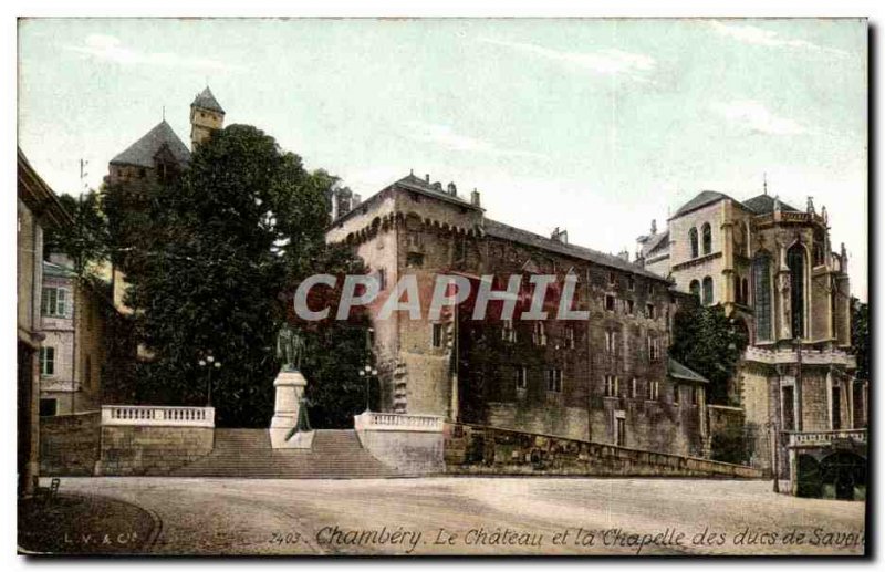 Chambery Old Postcard The castle and al cahpelle the Dukes of Savoy