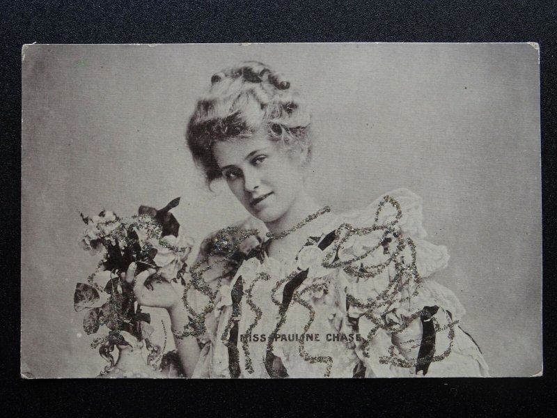 Actress MISS PAULINE CHASE Hand Glittered c1905 Postcard by Raphael Tuck 6556