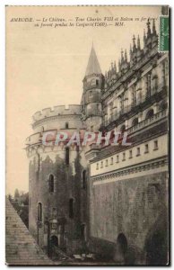 Old Postcard Amboise Chateau Tour Charles VIII and Balcony iron or the conspi...