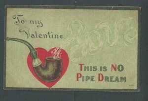 Ca 1909 Post Card To My Valentine This Is No Pipe Dream