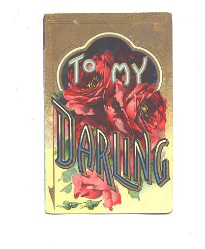 To My DARLING, Roses, Gold, Embossed, Used 1911. Large Letters