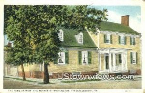Home of Mary, Mother of Washington  - Fredericksburg, Virginia VA Postcard