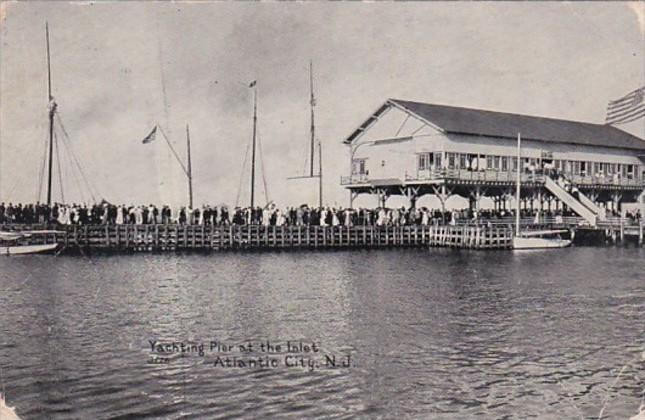 New Jersey Atlantic City Yachting P:ier At The Inlet 1909