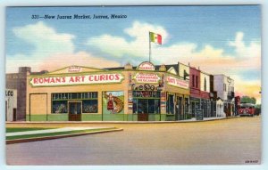 JUAREZ, MEXICO  New Juarez Market ROMAN'S ART CURIOS Street Scene 1940s Postcard