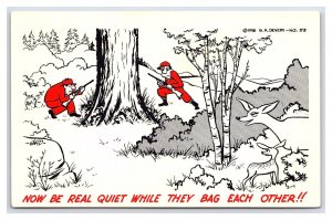 Now Be Real Quiet While They Bag Each Other Comic Postcard Deer Hunters