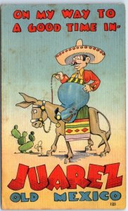 Postcard - On My Way To A Good Time In Juarez, Old Mexico